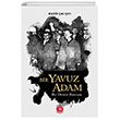 Bir Yavuz Adam Bir Devrin Roman Anadolu Ay Yaynlar