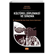 KLTREL DPLOMAS VE SNEMA - Bir Yumuak G Arac Olarak Sinema Diplomasisi Nobel Bilimsel Eserler