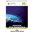 Understanding Digital Transformation in International Politics and Economy Altnba niversitesi Yaynlar