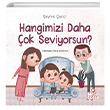 Hangimizi Daha ok Seviyorsun? Nesil ocuk