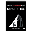 En Korkun Psikolojik kence Yntemi: Gaslighting Ate Yaynlar
