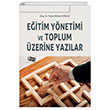 Eitim Ynetimi Ve Toplum zerine Yazlar An Yaynclk