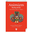 Animizm (Ruhuluk) lkel Halklarn Dnce Akmlar Dorlion Yaynevi