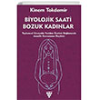 Biyolojik Saati Bozuk Kadnlar Urzeni Yaynclk