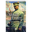 Mihail Frunze Anlar Denemeler adalarn Makaleleri Dorlion Yaynlar