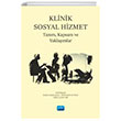 Klinik Sosyal Hizmet Tanm Kapsam ve Yaklamlar Nobel Akademik Yaynclk