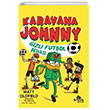 Karavana Johnny 2 Gizli Futbol Dehas Kronik Kitap