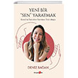 Yeni Bir Sen Yaratmak - Kendini Yeniden Yaratma Yolculuu Okuyan Us Yaynlar