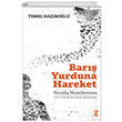 Bar Yurduna Hareket Yceli Manifestosu Yeni ve Baka Bir Dnya Mmkndr z yaynlar