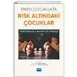 Erken ocuklukta Risk Altndaki ocuklar retmenler ve Aileler in neriler Nobel Akademik Yaynclk