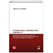 International Construction Contracts: An Analysis Of Their Nature, Content And Disputes With Resolution Mechanisms, Particularly From Swiss And Turkish Legal Perspective Adalet Yaynevi