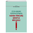 Ceza Hukuku Perspektifinden Kadna Ynelmi iddetle Mcadele II Adalet Yaynevi