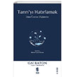 Tanr`y Hatrlamak nsan Yaynlar