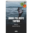 Bana Felsefe Yapma Tebeir Yaynlar