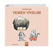 Yavrucuk Yemek Yiyelim 1001 iek Kitaplar
