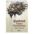izofrenik Semptomlar I izofreni Yalnz Oynanmaz Sen Yaynlar