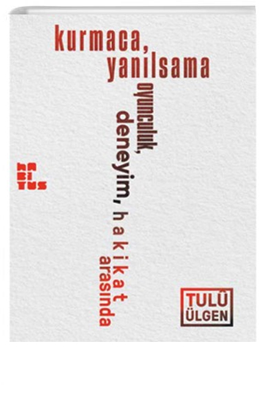 Kurmaca Yanlsama Oyunculuk Deneyim ve Hakikat Arasnda