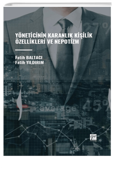 Yneticinin Karanlk Kiilik zellikleri ve Nepotizm Gazi Kitapevi