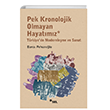 Pek Kronolojik Olmayan Hayatmz: Trkiye`de Modernleme ve Sanat Sel Yaynclk