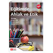 Eitimde Ahlak ve Etik (Ekonomik Boy) Pegem Akademi Yaynclk