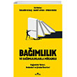 Bamllk ve Bamllklarla Mcadele Bamllk Trleri, Nedenleri ve zm nerileri Kronik Kitap