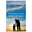 lm Kafesi Gazze`de Baba Olmak ra Yaynlar