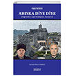 Ahıska Diye Diye (Bilgi Notları, Çağrı Mektupları, Tavsiyeler) Astana Yayınları