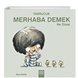 Yavrucuk - Merhaba Demek Ne Gzel 1001 iek Kitaplar