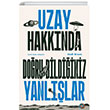 Uzay Hakknda Doru Bildiiniz Yanllar Orenda