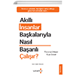 Akll nsanlar Bakalaryla Nasl Baarl alr? Yakamoz Yaynlar