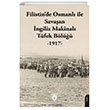 Filistinde Osmanl ile Savaan ngiliz Makinal Tfek Bl 1917 Dorlion Yaynlar