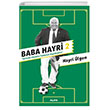 Baba Hayri 2 Gollerin Efendisi Futbolun Beyefendisi Alfa Yaynlar