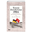 Ermeni Zorunlu G 1915 (Avusturya-Macaristan Diplomatlarnn Anlatmlaryla) izgi Kitabevi