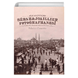 Aile Arivinden Sebah&Joaillier Fotorafhanesi - The Sebah&joaillier Photography Studio From The Famly Archve Ciltli  Bankas Kltr Yaynlar
