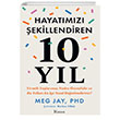 Hayatmz ekillendiren 10 Yl: Yirmili Yalarmz Neden nemlidir ve Bu Yllar En yi Nasl Deerlendiririz? Koridor Yaynclk