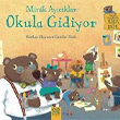 Minik Ayıcıklar Okula Gidiyor 1001 Çiçek Kitaplar