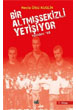 Bir Altmışsekizli Yetişiyor 7. Kitap - Yeniden 68 İzan Yayıncılık