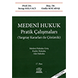 Medeni Hukuk Pratik Çalışmaları (Yargıtay Kararları İle Çözümlü) Legal Yayınları