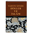 Vahyin zinde Dinler ve slm Ketebe Yaynlar