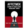 AFFETMEK Kendini ve Bakalarn Balama Sanat Nobel Yaam