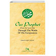 Our Prophet (Peace Be Upon Him) Through The Words of His Companions amlca Yaynlar