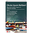 Okula Uyum Rehberi, rencilerin Sosyal Duygusal ve Akademik Yolculuu Pegem Akademi Yaynclk