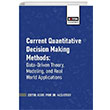 Current Quantitative Decision Making Methods Data-Driven Theory, Modeling, and Real World Applications Eitim Yaynevi - Bilimsel Eserler