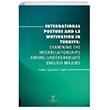 International Posture and L2 Motivation in Turkiye: Examining the Interrelationships Among Undergraduate English Majors Akademisyen Kitabevi