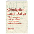 Gnderilen: Enis Batur - Edebiyatmzn Krk Be Ylnn Yazar-Yaync Mektuplamalar  Bankas Kltr Yaynlar