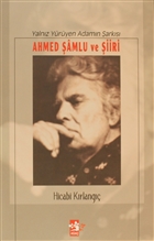 Yalnz Yryen Adamn arks Ahmed amlu ve iiri Aa Kitabevi Yaynlar