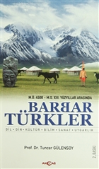 M.. 4500 - M.S. 13. Yzyllar Arasnda Barbar Trkler Aka Yaynlar