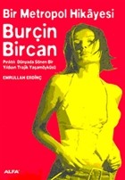 Bir Metropol Hikayesi: Burin Bircan (Prltl Dnyada Snen Bir Yldzn Trajik Yaam yks) Alfa Yaynlar