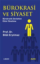 Brokrasi ve Siyaset: Brokratik Devletten Etkin Ynetime Alfa Yaynlar