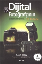 Dijital Fotorafnn El Kitab Cilt: 3 Alfa Yaynlar
